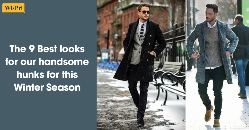 The 9 Best looks for our handsome hunks for this Winter Season