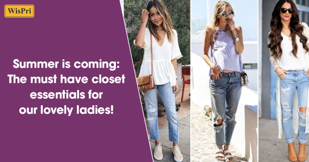 Summer is coming: The must-have closet essentials for our lovely ladies!