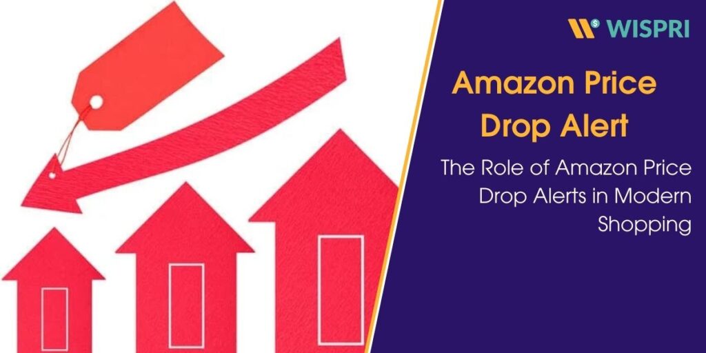 The Role of Amazon Price Drop Alerts in Modern Shopping