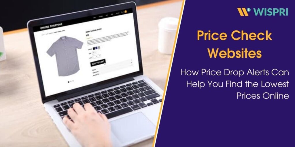 How Price Drop Alerts Can Help You Find the Lowest Prices Online